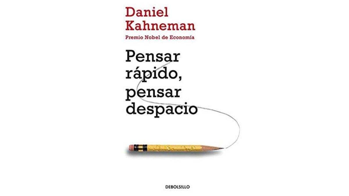 Pensar rápido y despacio, de Daniel Kahneman