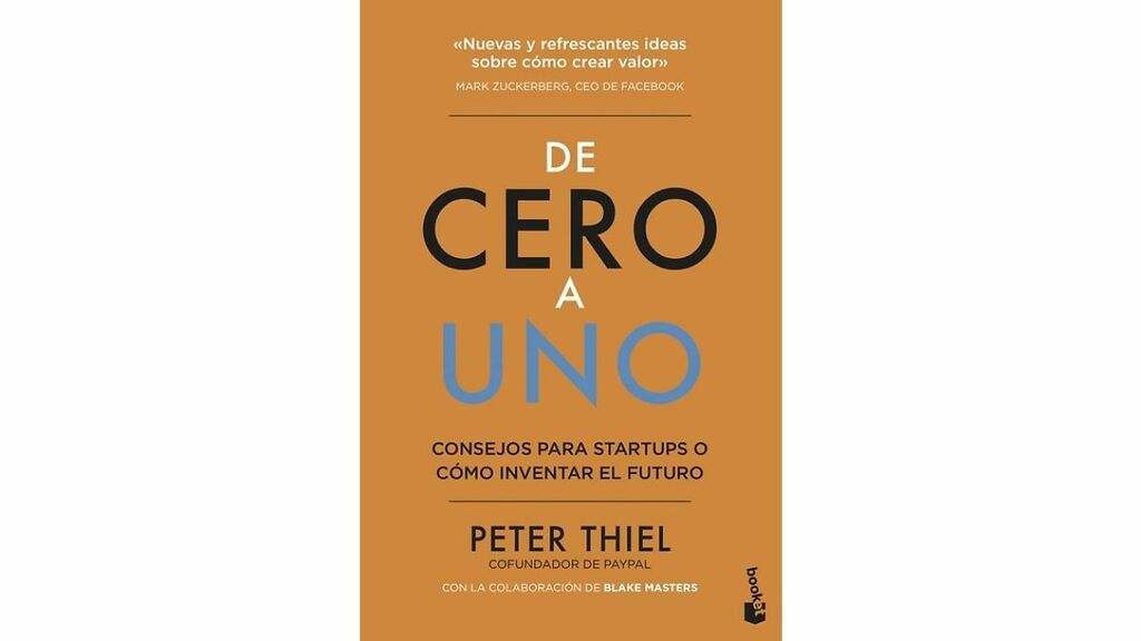 De cero a uno: cómo inventar el futuro, de Peter Thiel