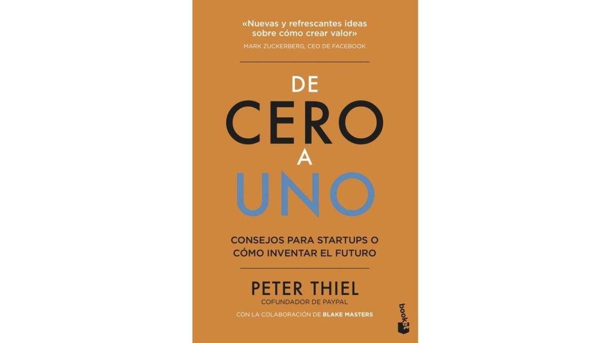 De cero a uno: cómo inventar el futuro, de Peter Thiel